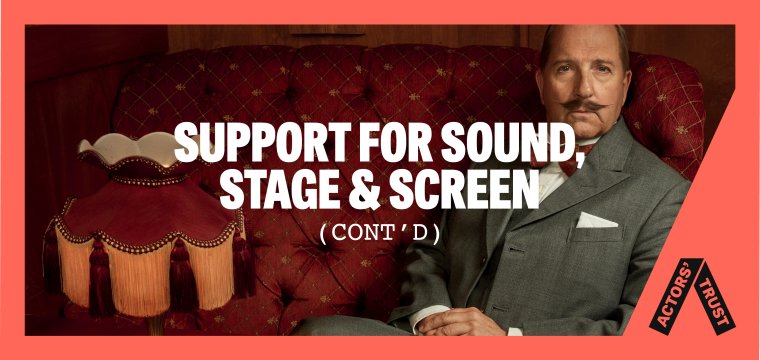 Image of actor on set with the words 'Support for Sound, Stage & Screen' and stage directions (cont'd)