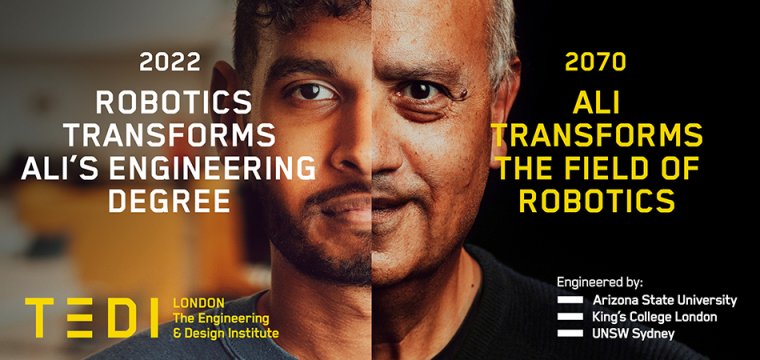 2022: Robotics transforms Ali's engineering degree. 2070: Ali transforms the field of robotics. Picture: 2-part portrait with the left half showing a young man's face and on the right side of the face, an older man representing how he might look 50 years in the future. 