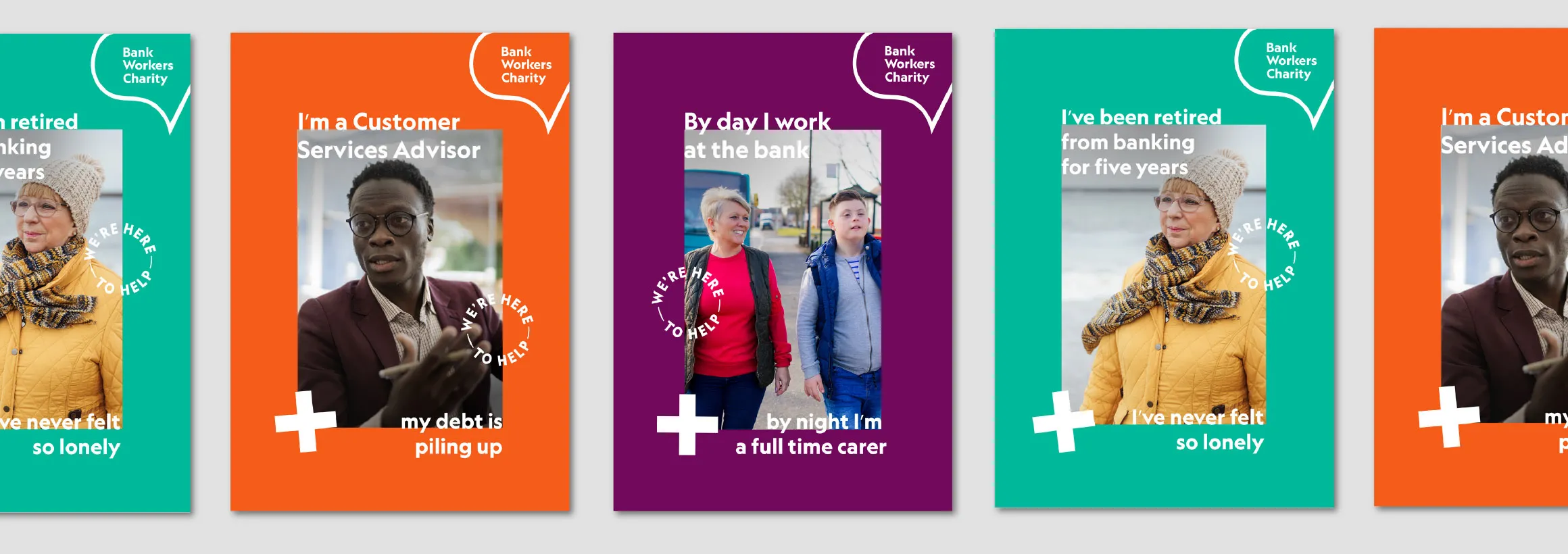 Bank Workers Charity posters in bright colour palette featuring various photos of workers and their circumstances. "I'm a customer services advisor - my debt is piling up", "by day I work at the bank - by night I'm a full time carer", "I've been retired from banking for five years - I've never felt so lonely"